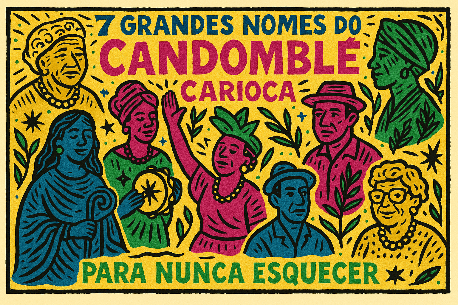 Ilustração em estilo cordel colorido retratando lideranças do Candomblé carioca como Tia Ciata, Mãe Beata e Joãozinho da Goméia em uma composição vibrante e simbólica.